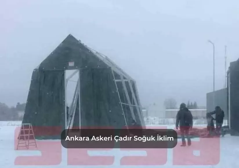 Ankara Askeri Çadır Soğuk İklim